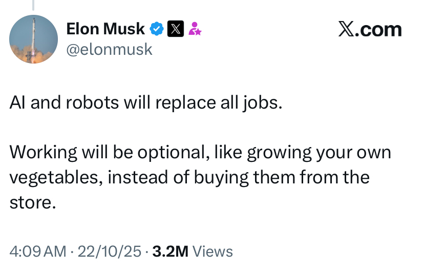 Awakened Leadership and Machine Intelligence 1 Screenshot of a tweet by Elon Musk stating that AI and robots will replace all jobs, adding that working will become optional, similar to growing one’s own vegetables instead of buying them.