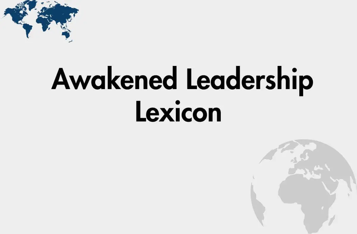 Awakened Leadership Lexicon, a living dictionary redefining leadership, governance, and diplomacy through awakened clarity and moral intelligence.