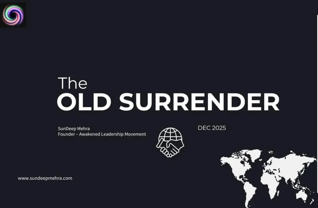 The Fracture Beneath the Surface: Why Global Diplomacy Remains Unfixable from Within 4 Fractures in global diplomacy exposed through the old surrender – SunDeep Mehra, Founder Awakened Leadership Movement