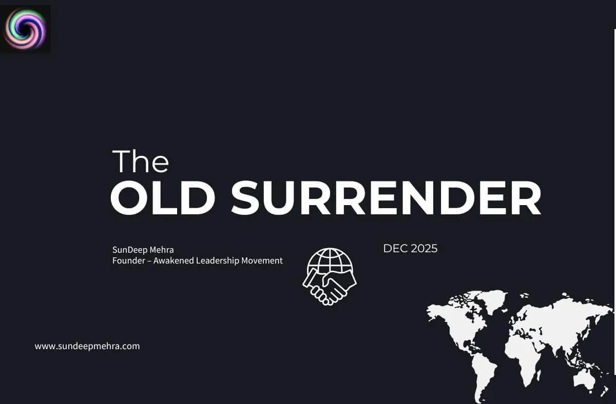 Fractures in global diplomacy exposed through the old surrender – SunDeep Mehra, Founder Awakened Leadership Movement
